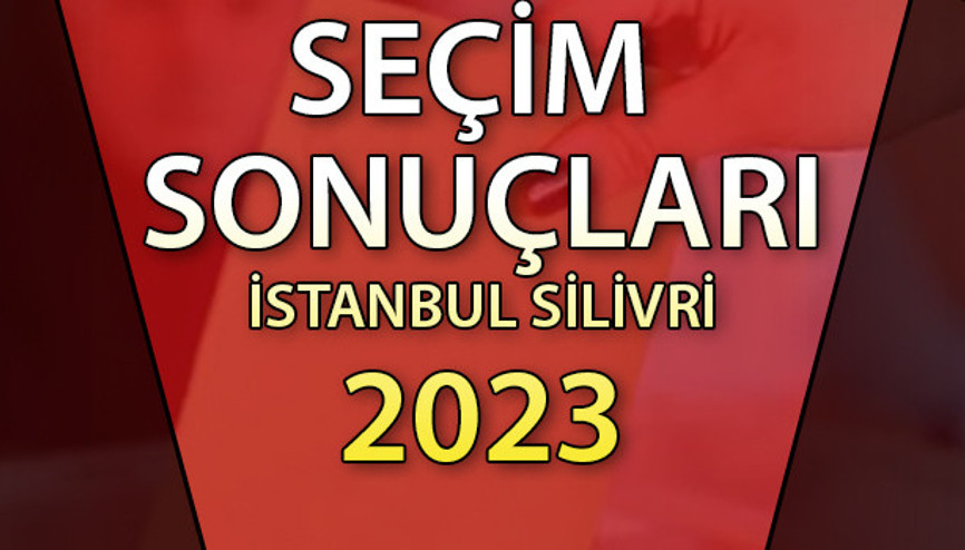 İSTANBUL SARIYER SEÇİM SONUÇLARI 2023 | Cumhurbaşkanlığı 28 Mayıs (2.tur) 2023 seçim sonuçları Hürriyet.com.trde | İşte Silivri ilçesi 14 Mayıs seçim sonuçları ve son oy oranları