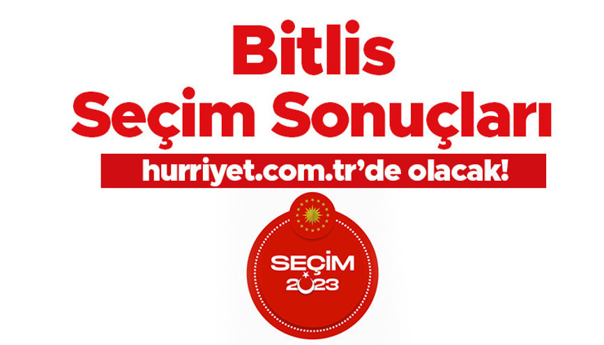 BİTLİS  SEÇİM SONUÇLARI 28 MAYIS 2023-  Bitlis Cumhurbaşkanlığı 2. tur seçim sonuçları oy oranları