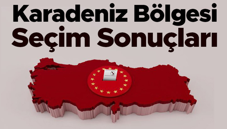 KARADENİZ BÖLGESİ SEÇİM SONUÇLARI 28 Mayıs 2023 | Karadeniz Bölgesinde 2.tur seçim sonuçları oy oranları ve oy sayısı