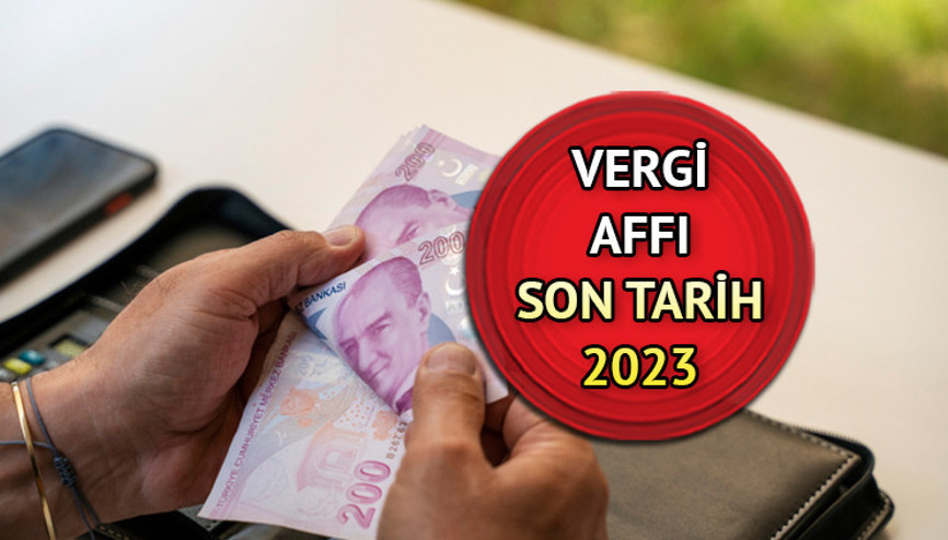 Vergi affı bitti mi, uzatıldı mı, hangi borçları kapsıyor Vergi borcu yapılandırma son tarih 2023 yaklaşıyor