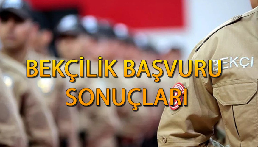 BEKÇİ ALIMI BAŞVURU SONUÇLARI 2023 || 1. Çarşı ve Mahalle bekçilik başvuru sonuçları açıklandı mı, ne zaman açıklanacak 2023