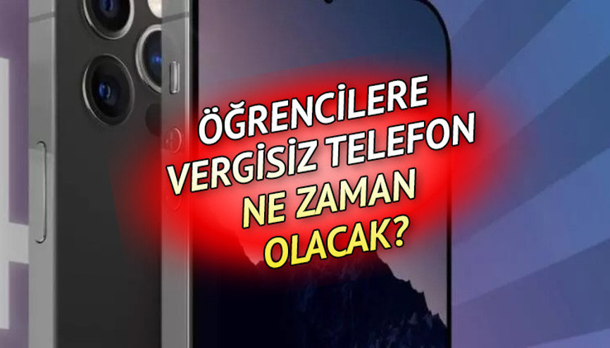 ÖĞRENCİLERE VERGİSİZ CEP TELEFONU SATIŞI BAŞLADI MI Öğrenciye ÖTV ve KDVsiz cep telefonu satışı ne zaman başlayacak, kimler faydalanabilir İşte şartları ve son durum bilgileri...