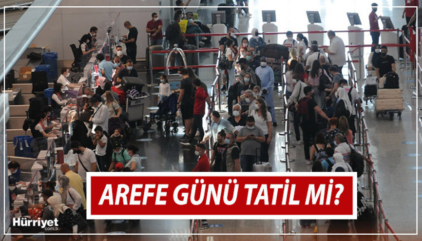 AREFE GÜNÜ NE ZAMAN 2023 Kurban Bayramı arefe günü tatil mi, yarım gün mü İşte arefe günü 2023 tarihi AREFE GÜNÜ NE ZAMAN 2023 Kurban Bayramı arefe günü tatil mi, yarım gün mü İşte arefe günü 2023 tarihi