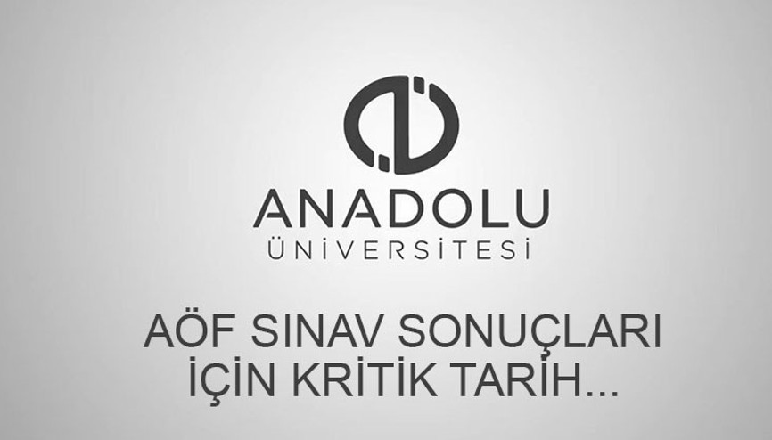 AÖF sınav sonuçları belli oldu mu 2023 Anadolu Üniversitesi bahar dönemi final sonuçları ne zaman açıklanacak
