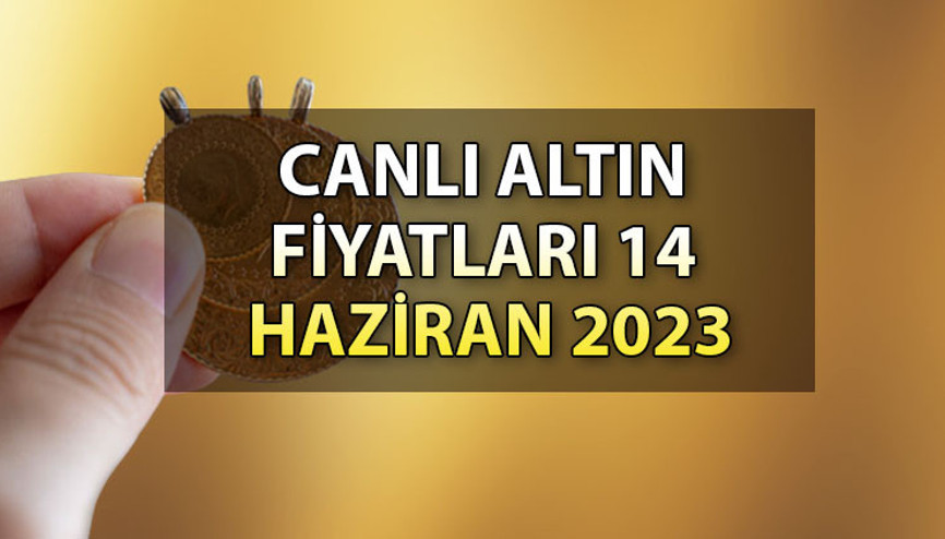 CANLI ALTIN FİYATLARI SON DURUM | Bugün (14 Haziran) gram altın, çeyrek altın, yarım ve tam altın fiyatları ne kadar, kaç TL