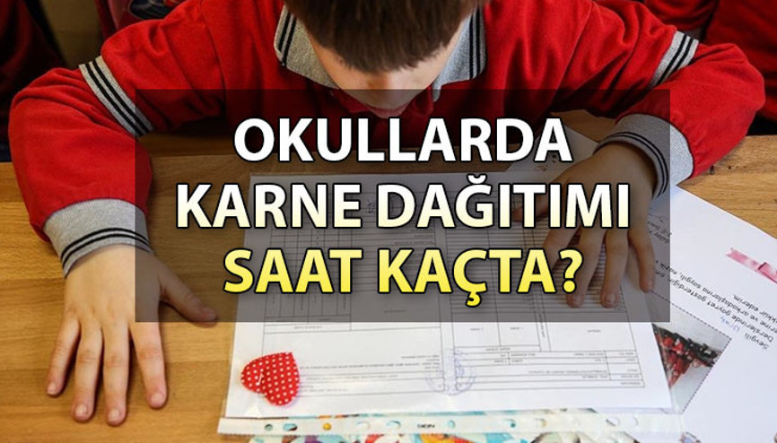 Karneler saat kaçta dağıtılacak 2023 Okullarda karneler cuma günü öğleden önce mi, sonra mı verilecek