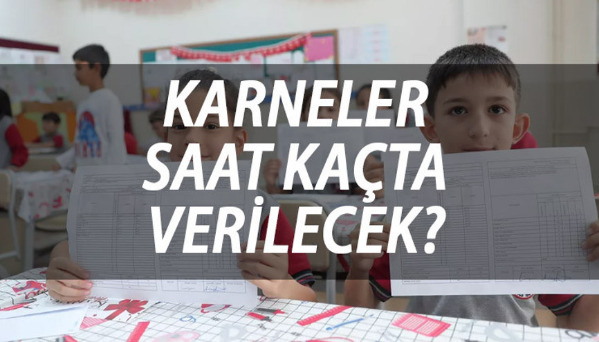 KARNE VERİLİŞ SAATİ 2023  | Yarın karneler ne zaman, saat kaçta dağıtılacak
