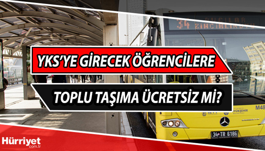 YKS sınav günü (17-18 Haziran) toplu taşıma paralı mı YKS öğrencilerine toplu taşıma ücretsiz mi İBB duyurdu YKS sınav günü (17-18 Haziran) toplu taşıma paralı mı YKS öğrencilerine toplu taşıma ücretsiz mi İBB duyurdu