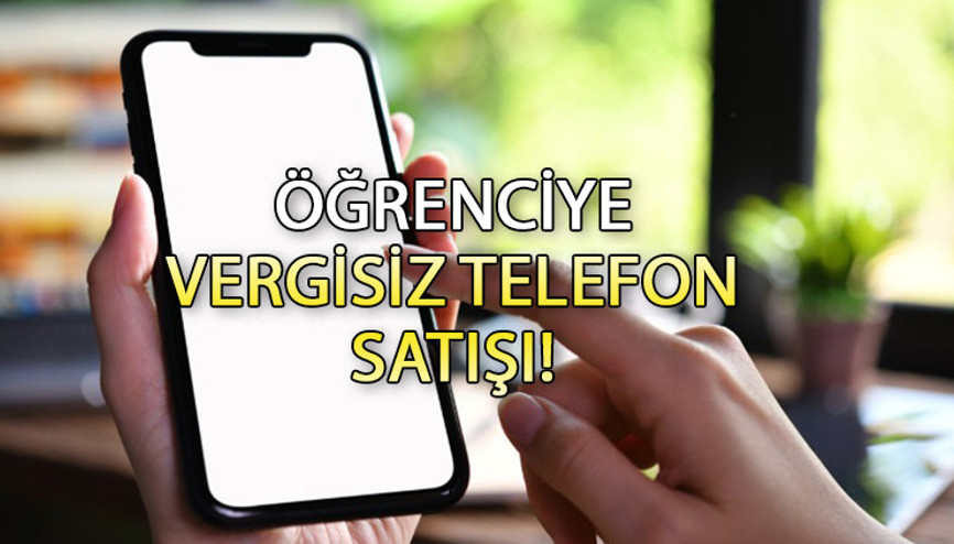 Öğrenciye vergisiz telefon satışı başladı mı, ne zaman başlayacak Öğrenciye ÖTVsiz KDVsiz cep telefonu ve bilgisayar son durum