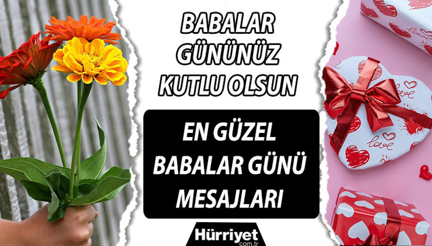 YENİ BABALAR GÜNÜ MESAJLARI 2023 | Duygusal, anlamlı, en güzel Babalar Günü Mesajları ve sözleri  18 Haziran (Amcaya, eşe, dedeye, abiye, ilk babalar günü özel)