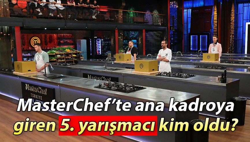 Dün akşam MasterChefte kim kazandı, ana kadroya hangi isim girdi 18 Haziran Pazar MasterChefte ana kadroya giren 5. isim belli oldu Dün akşam MasterChefte kim kazandı, ana kadroya hangi isim girdi 18 Haziran Pazar MasterChefte ana kadroya giren 5. isim belli oldu