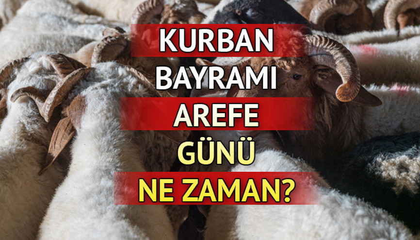 AREFE GÜNÜ: Kurban Bayramı arefesi ne zaman, ayın kaçında Arefe günü resmi tatil mi, yarım gün mü İşte Kurban Bayramı tatil günleri... AREFE GÜNÜ: Kurban Bayramı arefesi ne zaman, ayın kaçında Arefe günü resmi tatil mi, yarım gün mü İşte Kurban Bayramı tatil günleri...