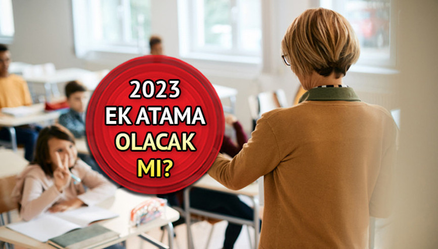 Bu yıl ek öğretmen ataması olacak mı 45 bin atama sonrası başka atama olur mu Ek atama haberleri ve gelişmeleri 2023... Bu yıl ek öğretmen ataması olacak mı 45 bin atama sonrası başka atama olur mu Ek atama haberleri ve gelişmeleri 2023...