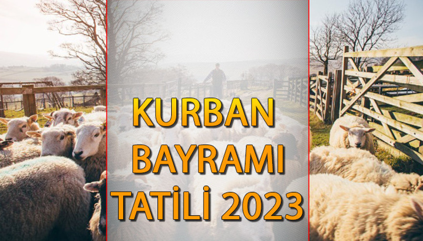 KURBAN BAYRAMI TATİLİ NE ZAMAN 2023 || Bayram tatili ne zaman hangi gün başlıyor İşte Kurban Bayramı tatili ve arefe günü tarihi