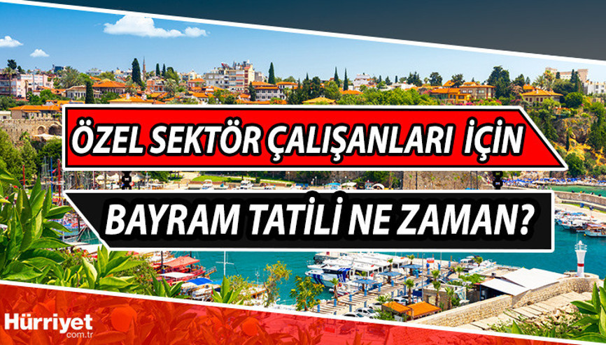 Özel sektör için resmi tatil ne zaman, hangi gün başlıyor 9 günlük Kurban Bayramı tatili kimleri kapsıyor Haziran 2023 idari ve resmi izin tarihleri