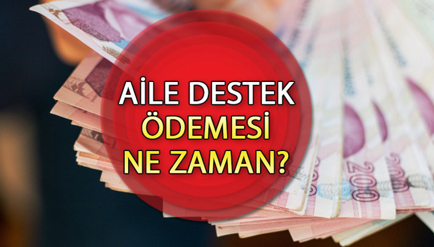 Aile Destek Ödemeleri yattı mı, ne zaman yatar Aile Destek Programı uzatıldı mı, ne zamana kadar yatacak İşte son durum...
