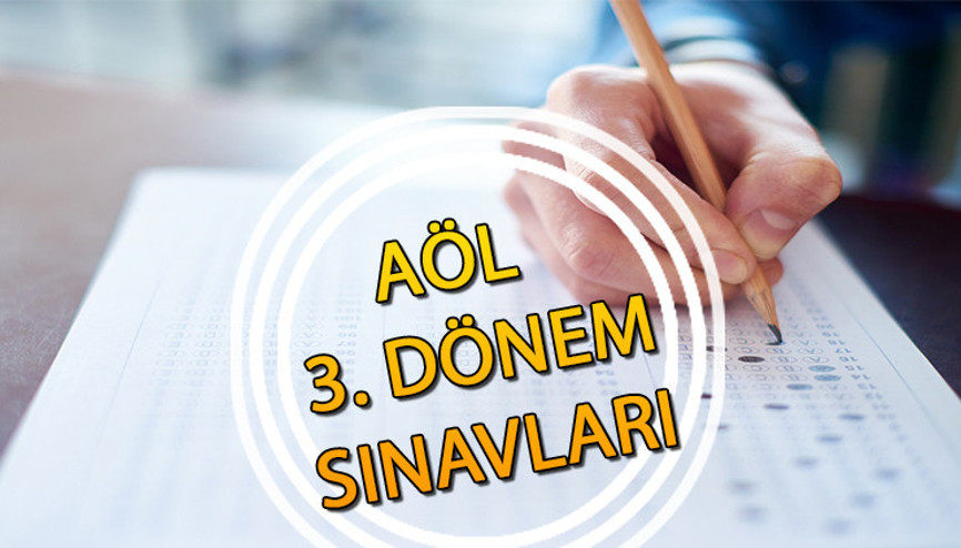 AÇIK ÖĞRETİM LİSESİ 3. DÖNEM SINAV TAKVİMİ 2023 || AÖL 3. dönem sınavları ne zaman, saat kaçta yapılacak AÖL 3. dönem sınavına kimler girebilir