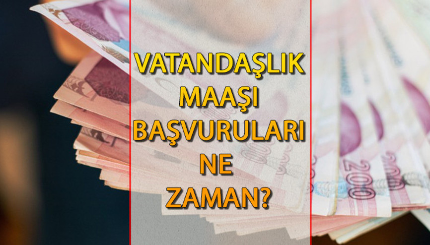 VATANDAŞLIK MAAŞI BAŞVURUSU ne zaman, başladı&nbsp;mı Vatandaşlık maaşı ne kadar, şartları neler, kimlere verilir İşte vatandaşlık maaşı son dakika gelişmeleri...