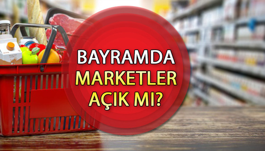 Bayramda marketler açık mı Kurban Bayramında A101, ŞOK, BİM, Migros, Carrefour marketler açık mı, çalışıyor mu, kaça kadar açık