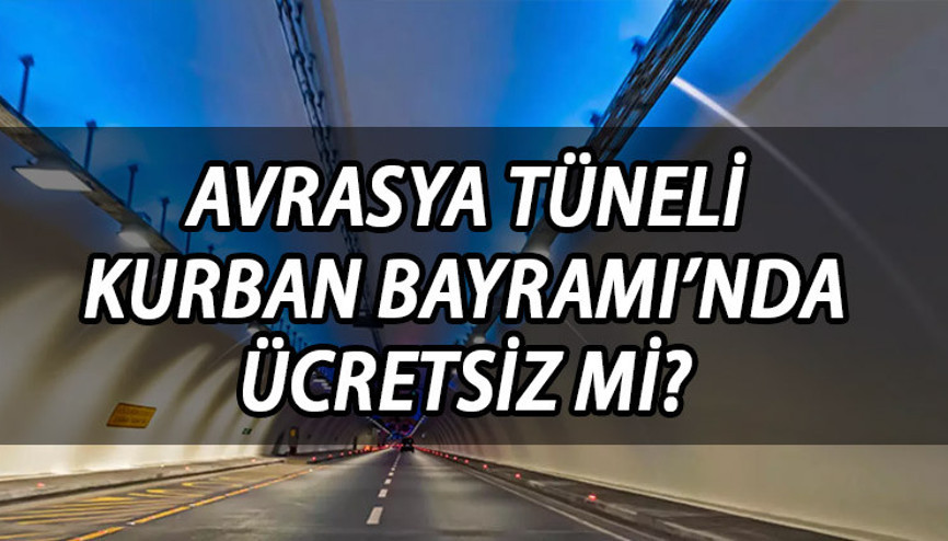 Avrasya Tüneli bayramda ücretli mi, ücretsiz mi Avrasya Tüneli Kurban Bayramı’nda ücretsiz mi 2023 İşte ücretsiz olan yolların listesi Avrasya Tüneli bayramda ücretli mi, ücretsiz mi Avrasya Tüneli Kurban Bayramı’nda ücretsiz mi 2023 İşte ücretsiz olan yolların listesi