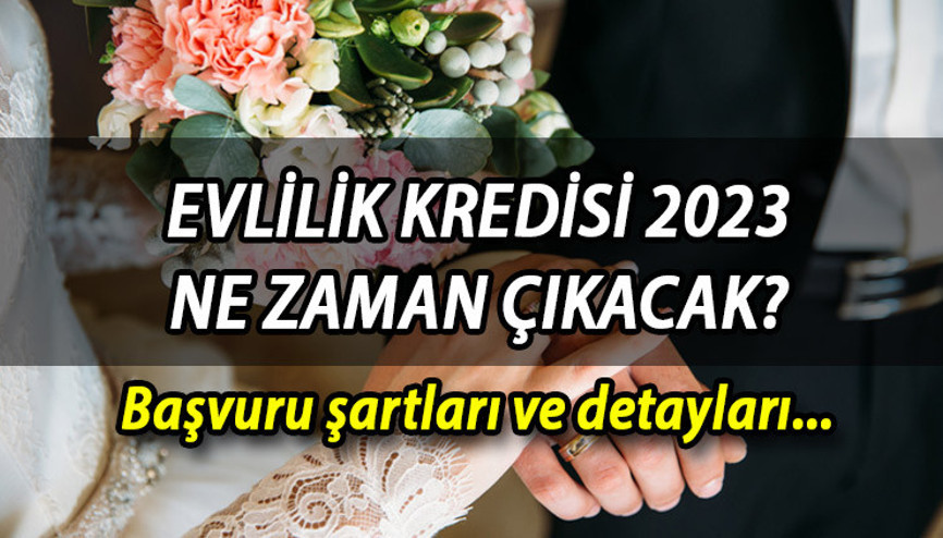 Faizsiz evlilik kredi başvuru tarihleri belli oldu mu 2023 Faizsiz evlilik kredisi şartları neler olacak, yaş sınır var mı İşte, evlilik kredisi son gelişmeler