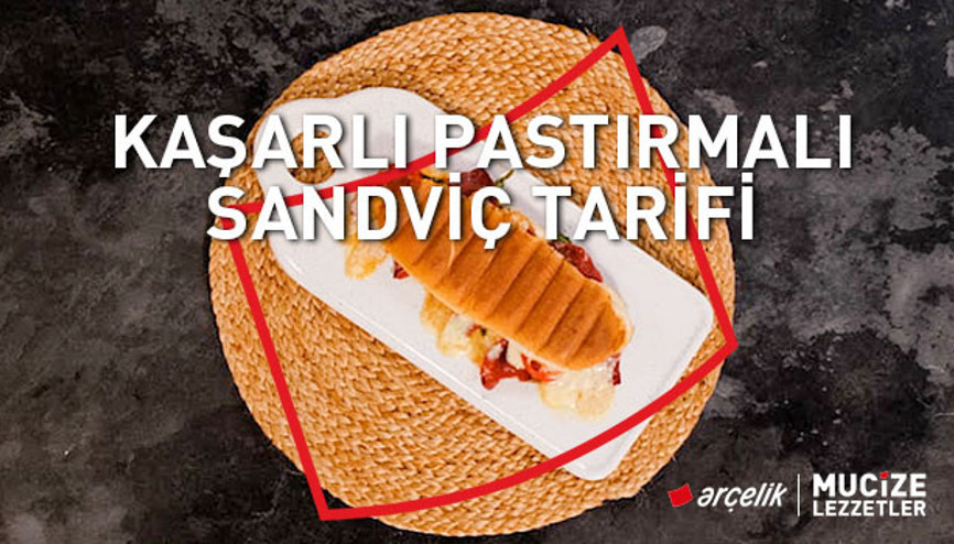 Kaşarlı & pastırmalı sandviç tarifi | Mucize Lezzetler