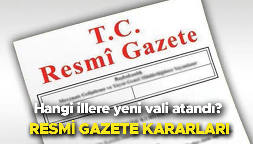 RESMİ GAZETE KARARLARI 26 HAZİRAN 2023 | Bugünkü Resmi Gazete atama kararları neler Hangi illerin valisi değişti