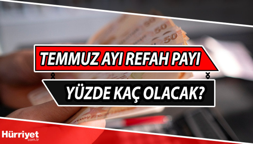 REFAH PAYI ZAMMI TEMMUZ 2023 || Refah payı yüzde kaç olacak, belli oldu mu Emekli maaşına refah payı eklenecek mi
