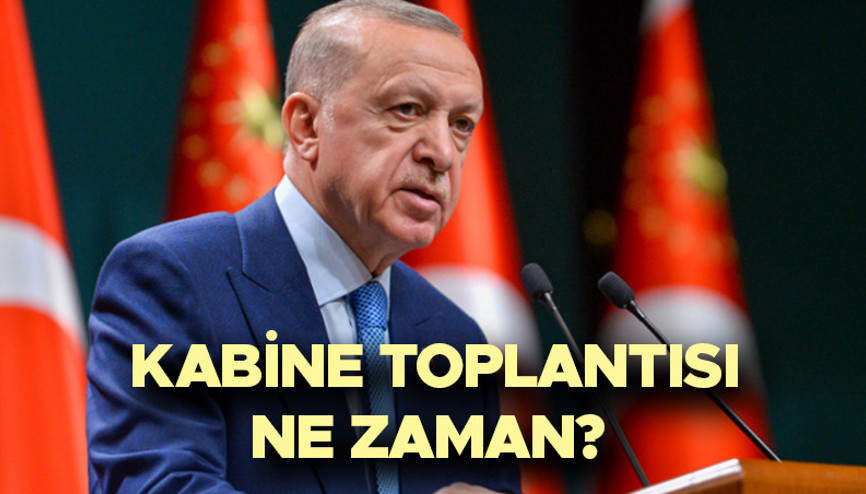 KABİNE TOPLANTISI NE ZAMAN Bu hafta (10 Temmuz) Kabine Toplantısı var mı, hangi gün Gözler  Cumhurbaşkanı Erdoğanın açıklamalarında