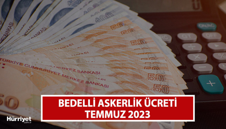 Bedelli askerlik ücreti ne kadar Zamlı bedelli askerlik ücreti açıklandı mı 2023 MSB Temmuz-Aralık bedelli ücreti kaç TL