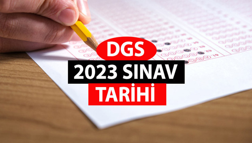 DGS ne zaman, saat kaçta ÖSYM Dikey Geçiş Sınav saati ve günü