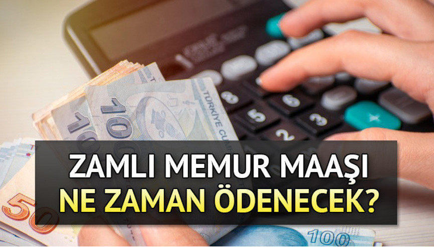 Zamlı memur maaşı ne zaman ödenecek Memura seyyanen zam hangi tarihte hesaplara geçecek Memur zammı teklifi Meclisten geçti