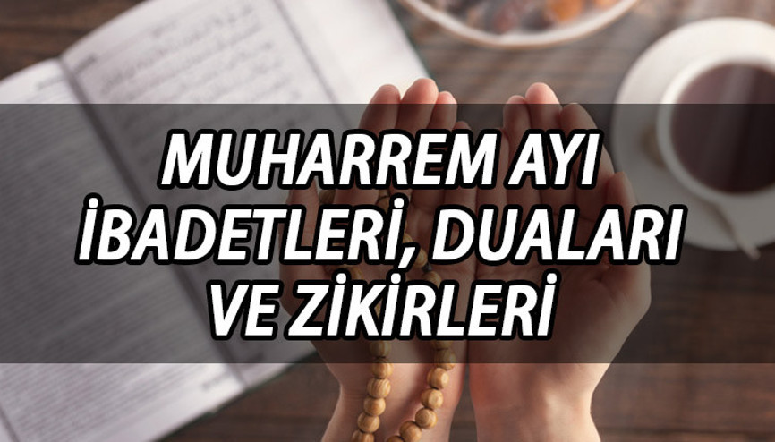 MUHARREM AYINDA OKUNACAK DUALAR VE ZİKİRLER || Muharrem ayının ilk 10 günü hangi ibadetler yapılır, hangi dualar okunur İşte Muharrem ayı ibadetleri ve duaları