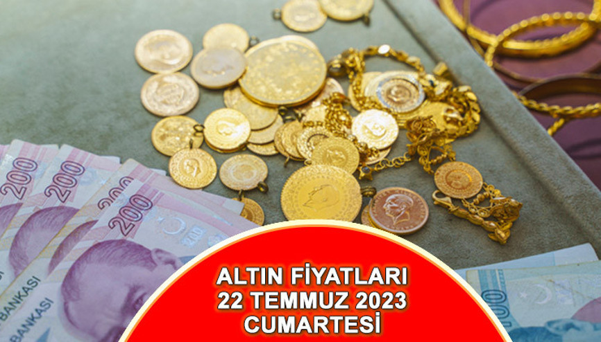 GÜNCEL-CANLI ALTIN FİYATLARI 22 Temmuz 2023: Bugün altın fiyatları ne kadar oldu İşte, canlı gram altın, çeyrek altın ve yarım altın fiyatı