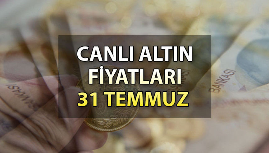 CANLI ALTIN FİYATLARI 31 TEMMUZ 2023 (gram, çeyrek,yarım) Bugün altın fiyatları ne kadar, kaç TL