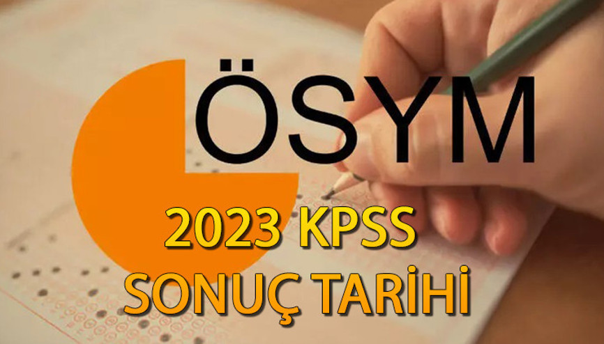 KPSS sonuçları ne zaman açıklanacak, erken açıklanır mı ÖSYM 2023 KPSS (Lisans, Alan Bilgisi, ÖABT) sonuç tarihi