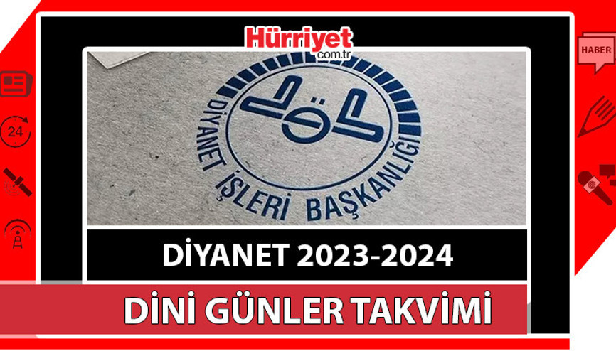 KANDİL TARİHLERİ 2023: Diyanet 2023-2024 dini günler takvimi