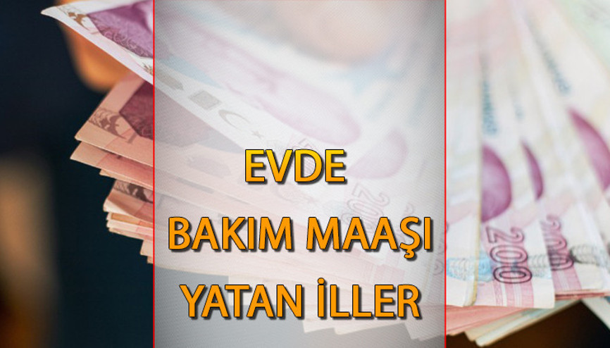 Ağustos ayı evde bakım maaşı yattı mı, ne zaman yatacak 2023 evde bakım maaşı ne kadar oldu TC no ile evde bakım maaşı yatan iller sorgulama