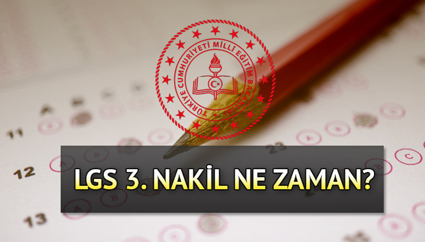 LGS 3. nasıl başvuruları başladı mı, ne zaman yapılacak LGS 3. nakil tercihi olacak mı İşte takvim bilgisi...