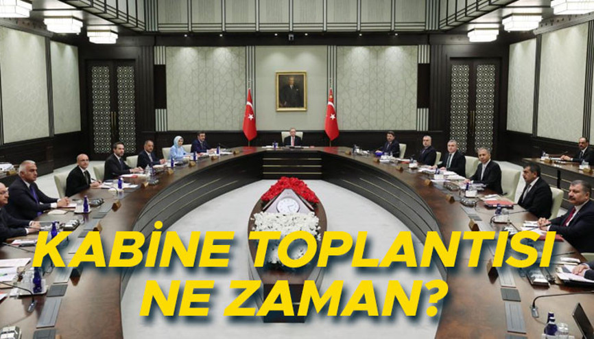 Kabine Toplantısı ne zaman yapılacak, bu hafta var mı Kabine Toplantısı gündeminde neler var Kabine Toplantısı ne zaman yapılacak, bu hafta var mı Kabine Toplantısı gündeminde neler var