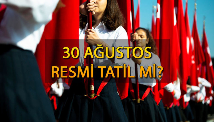 30 Ağustos Zafer Bayramı resmi tatil mi, hangi güne denk geliyor 30 Ağustos tatil mi İşte, resmi tatil bilgisi