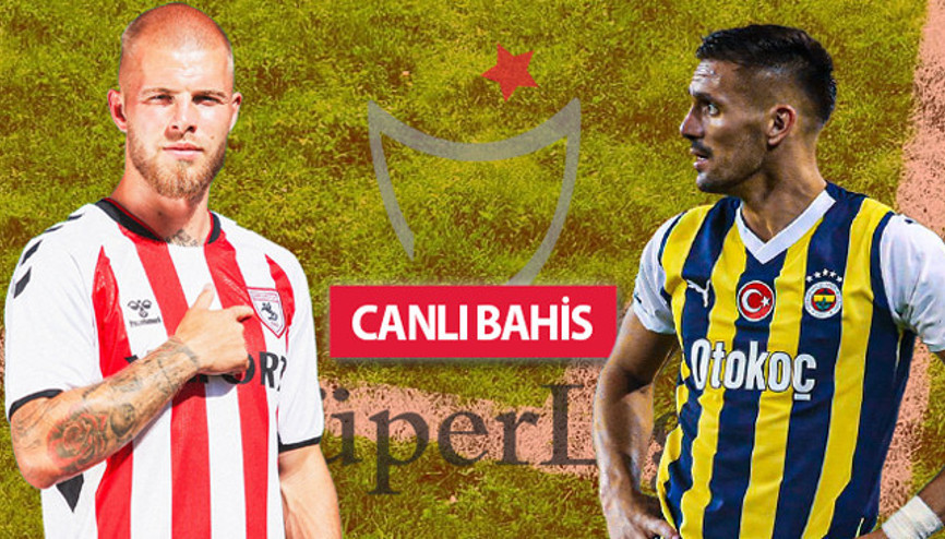 Süper Ligin yenisi Samsunspor kabuk değiştirdi, Fenerbahçede en az 7 eksik Süper Lig son haberler, iddaa oranları...