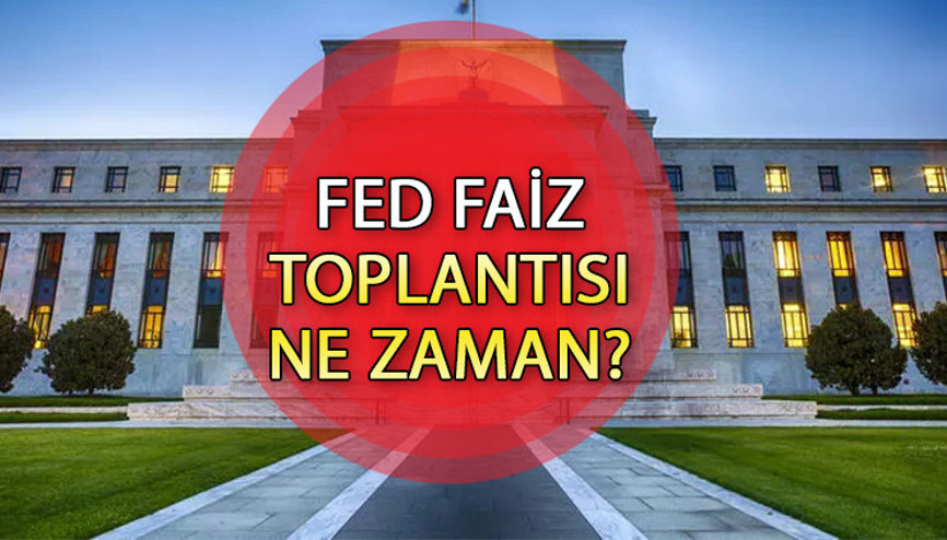 FED FAİZ TOPLANTISI AĞUSTOS AYINDA YAPILACAK MI | FED faiz kararı ne zaman açıklanacak Ağustos ayı FED toplantısı var mı