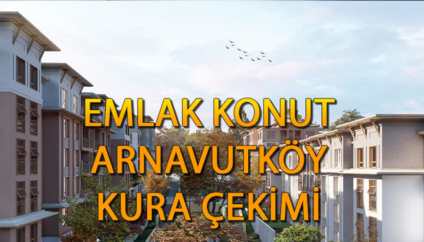 THY EMLAK KONUT KURA ÇEKİMİ 2023|| Emlak Konut Arnavutköy kura çekilişi belli oldu mu, kura sonuçları hangi tarihte açıklanacak İşte, THY Emlak konut Arnavutköy ödeme planı