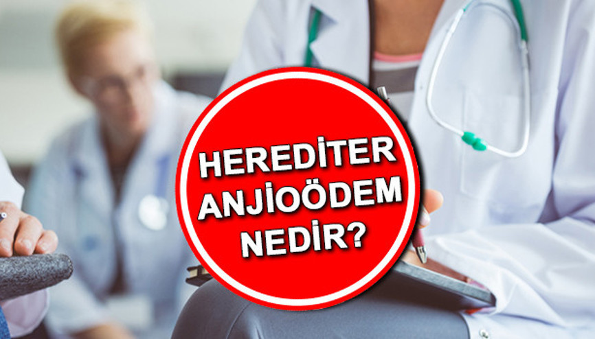 Herediter anjioödem nedir, belirtileri nelerdir MasterChef yarışmacısı Alicanın hastalığı herediter anjioödem hakkında bilgiler