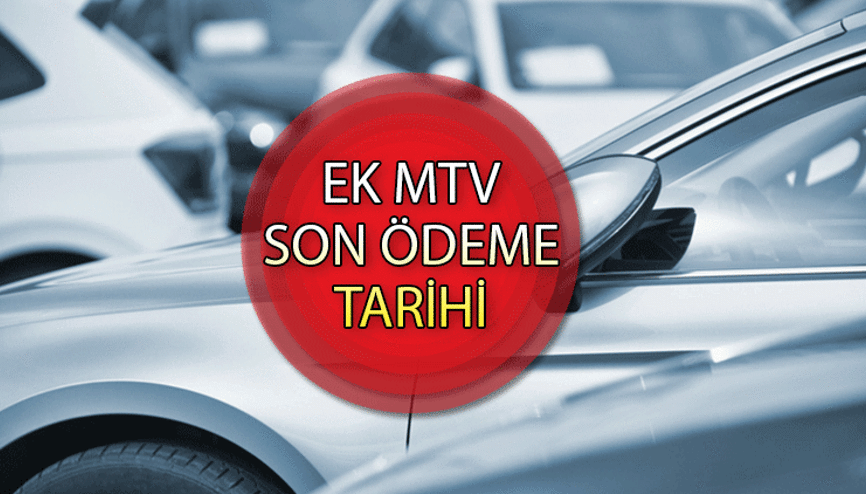 EK MTV NE ZAMAN ÖDENECEK Kimler ek MTV ödeyecek ve nasıl ödenir Ek Motorlu Taşıtlar Vergisinde son tarih yaklaşıyor...