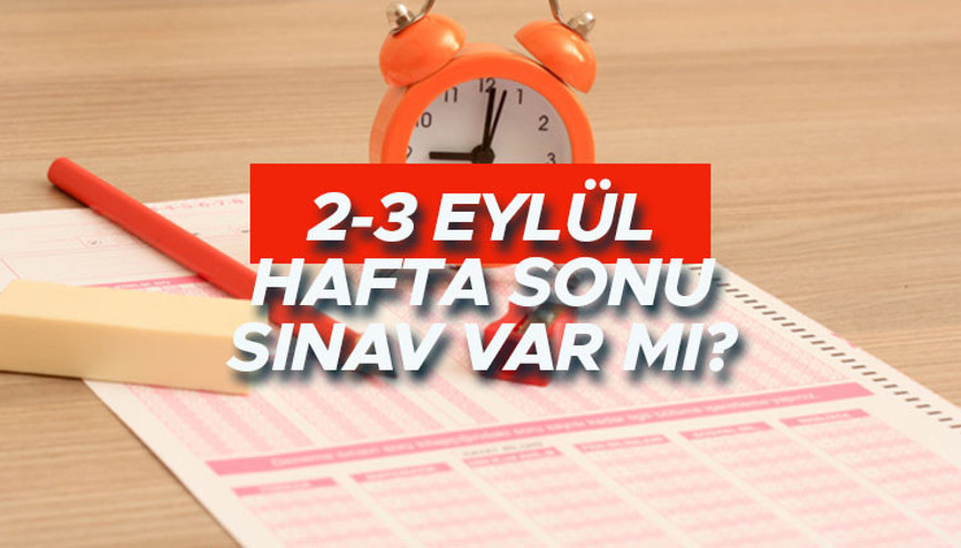 Bugün sınav var mı 3 Eylül 2023 hangi sınav var İşte pazar sınav takvimi