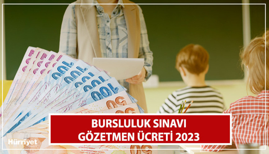 Bursluluk sınavı gözetmen ücreti ne kadar 2023 MEB Sınav görevlisi ücretleri bilgisi...