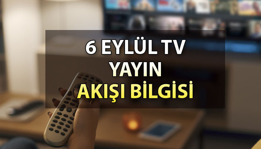 TV yayın akışı 6 Eylül Çarşamba: Bugün hangi dizi ve filmler var Kanal D, Show TV, ATV, Star TV, TRT1, FOX ve TV8 yayın akışı