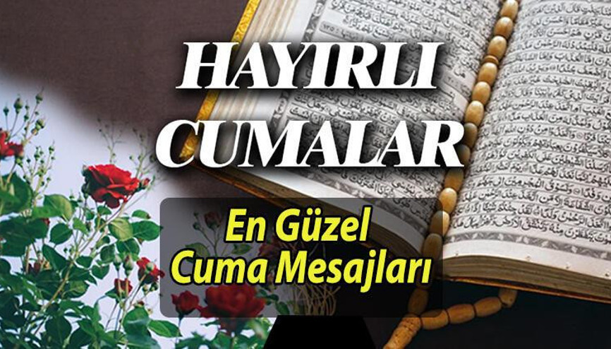 CUMA MESAJLARI VE SÖZLERİ 8 EYLÜL 2023 || Bu haftanın en güzel, anlamlı ve farklı Cuma mesajları resimli seçeneklerle... Kısa, dualı, hadisli, ayetli Cuma mesajları ile Hayırlı Cumalar sözleri...